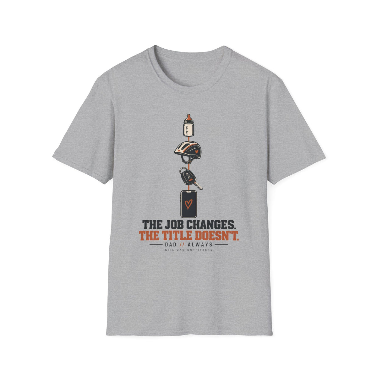 Dad Job Changes Girl Dad T-Shirt