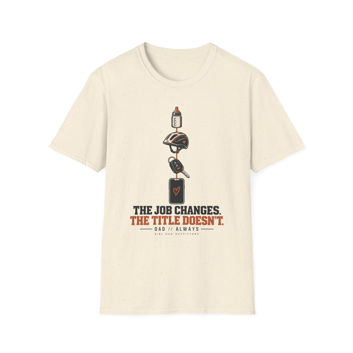 Dad Job Changes Girl Dad T-Shirt