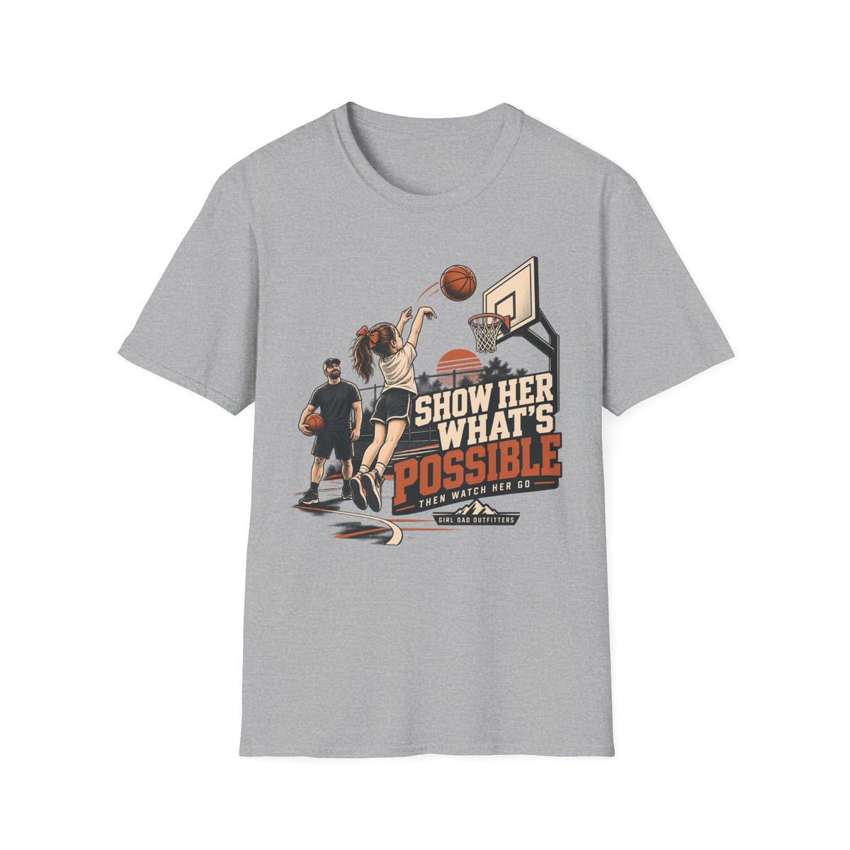 Show Her What’s Possible Basketball Girl Dad T-Shirt