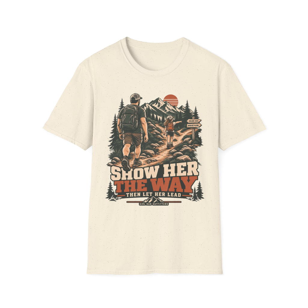 Show Her The Way Girl Dad Hiking T-Shirt