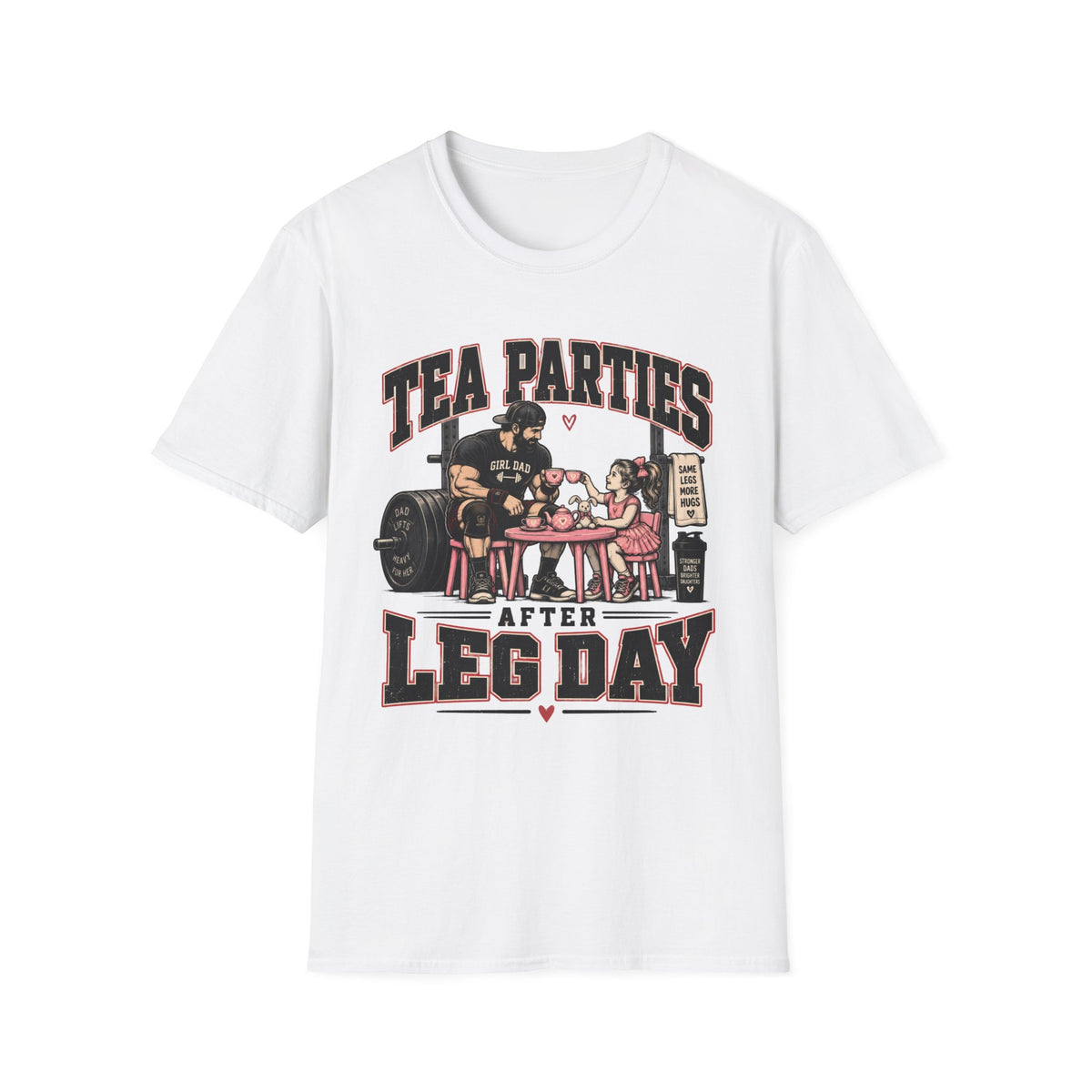 Tea Parties After Leg Day T-Shirt