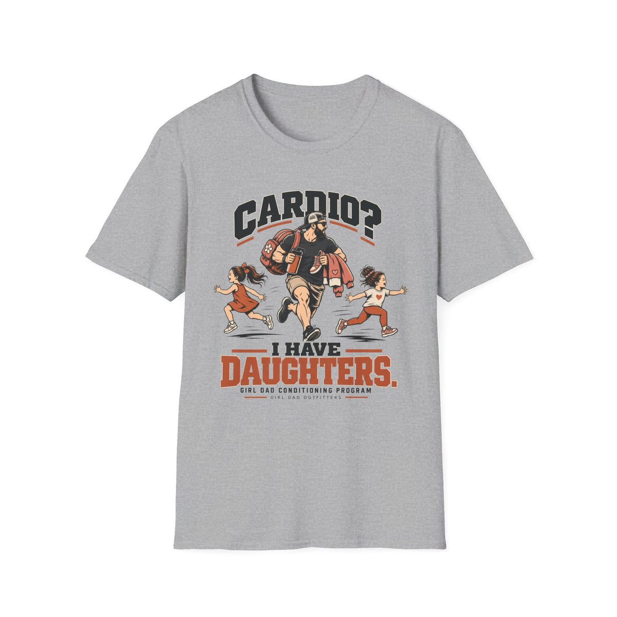 Cardio? I Have Daughters Funny Girl Dad T-Shirt
