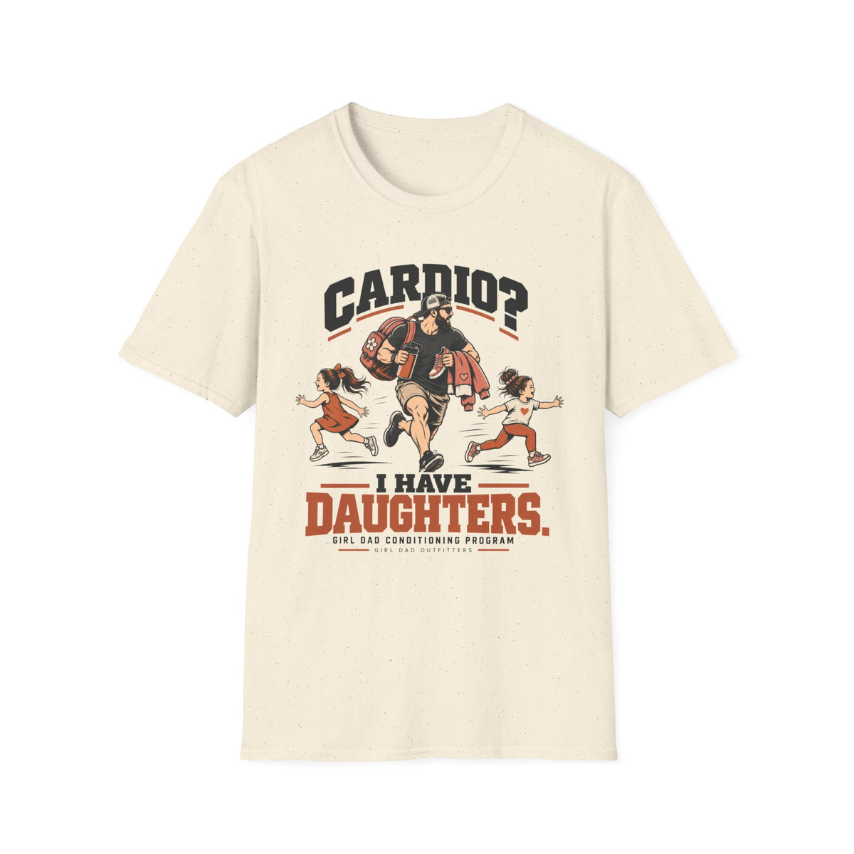 Cardio? I Have Daughters Funny Girl Dad T-Shirt