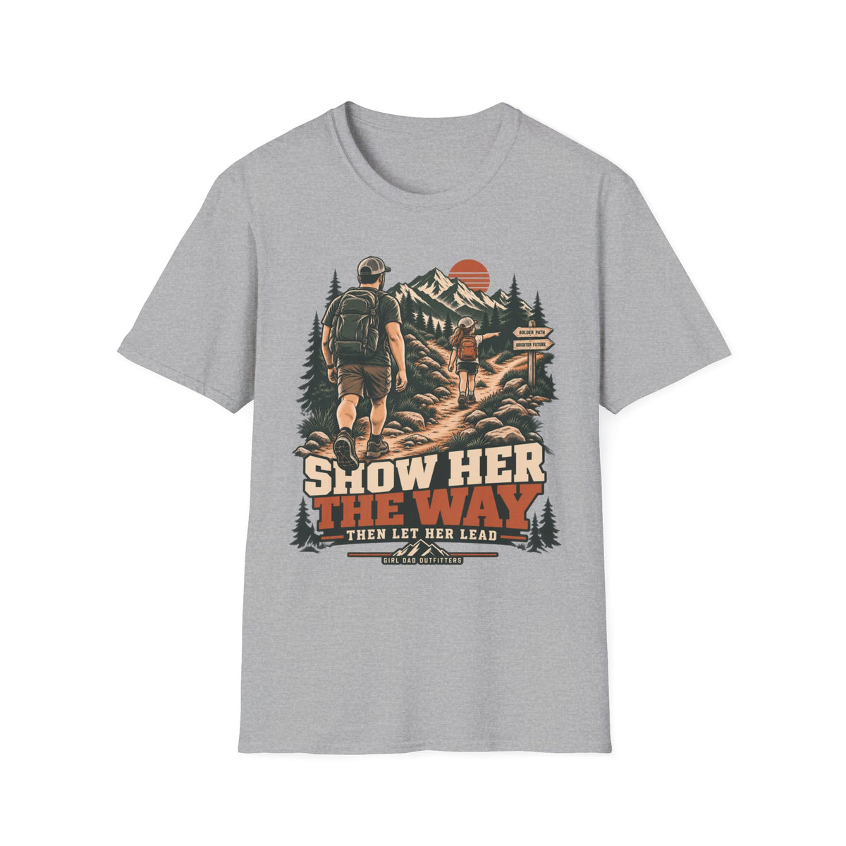 Show Her The Way Girl Dad Hiking T-Shirt