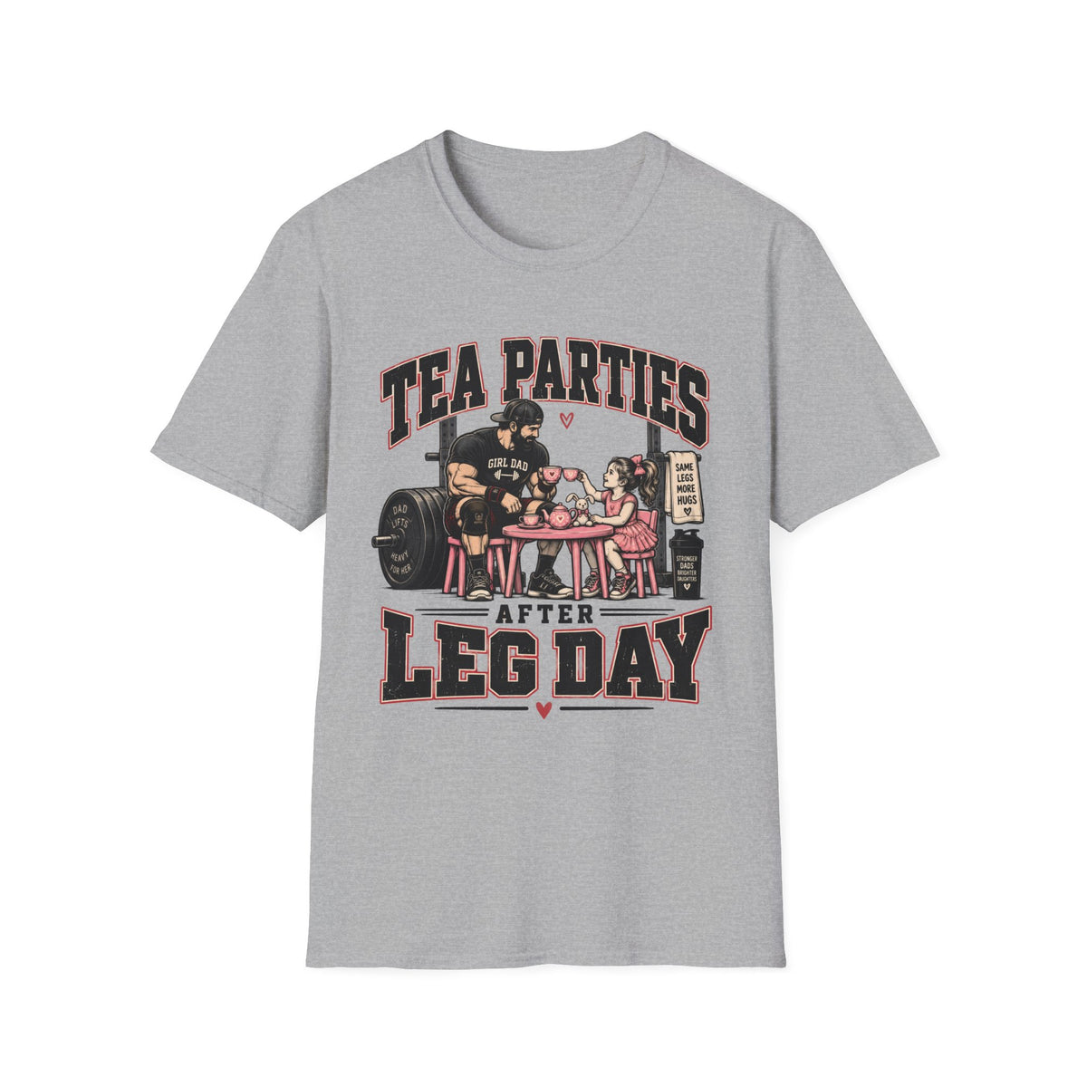 Tea Parties After Leg Day T-Shirt