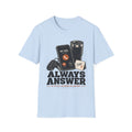 Always Answer Girl Dad T-Shirt
