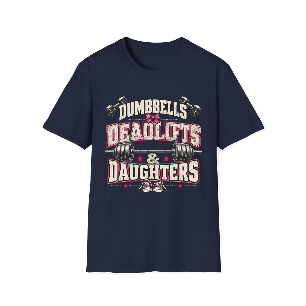 Dumbbells Deadlifts And Daughters Girl Dad Gym T-Shirt