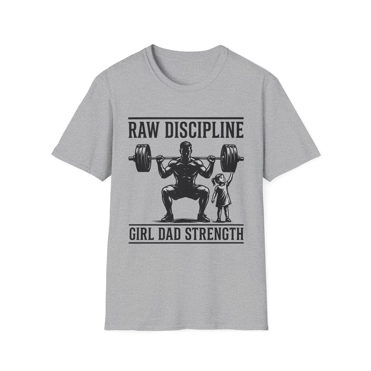 Raw Discipline Girl Dad Strength T-Shirt