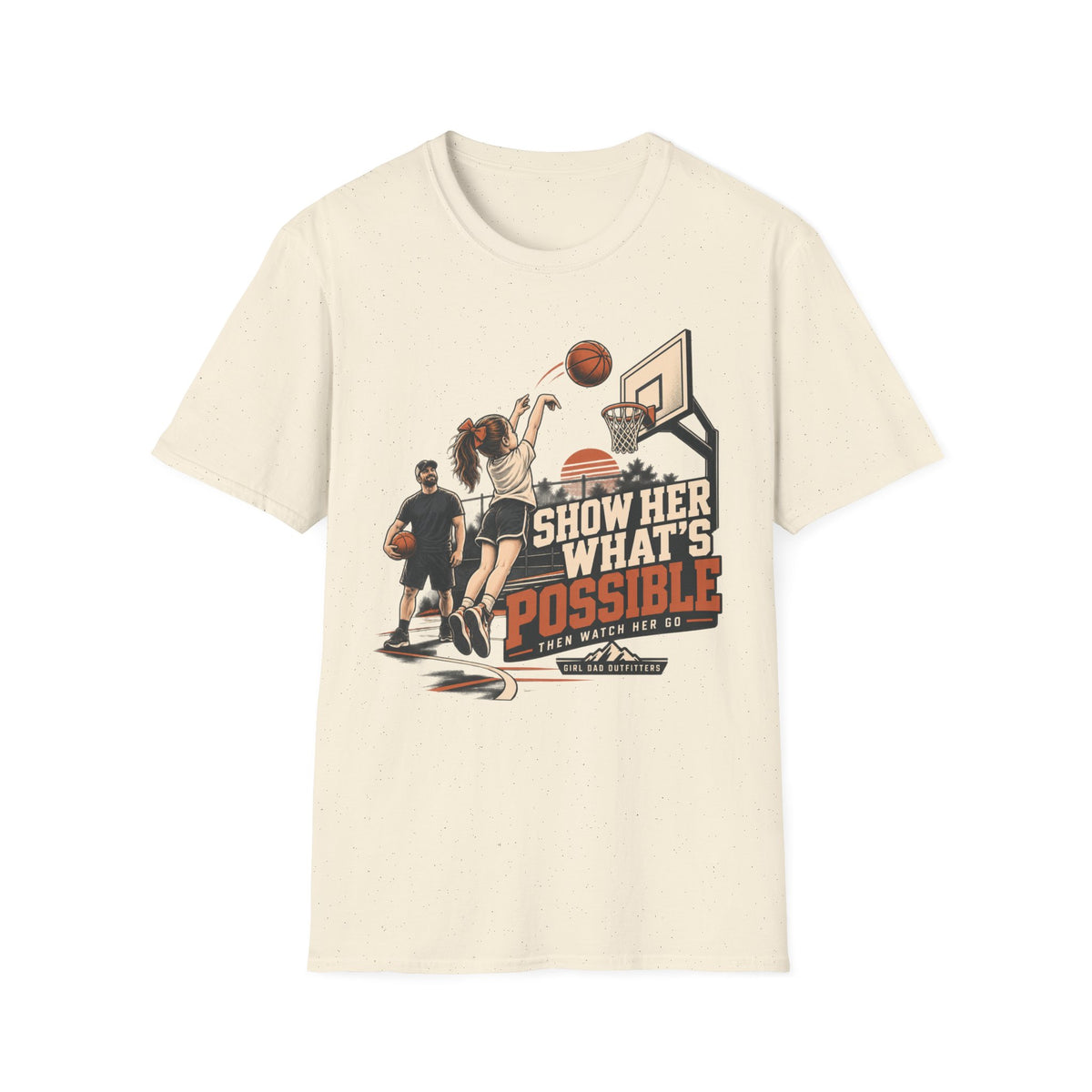 Show Her What’s Possible Basketball Girl Dad T-Shirt