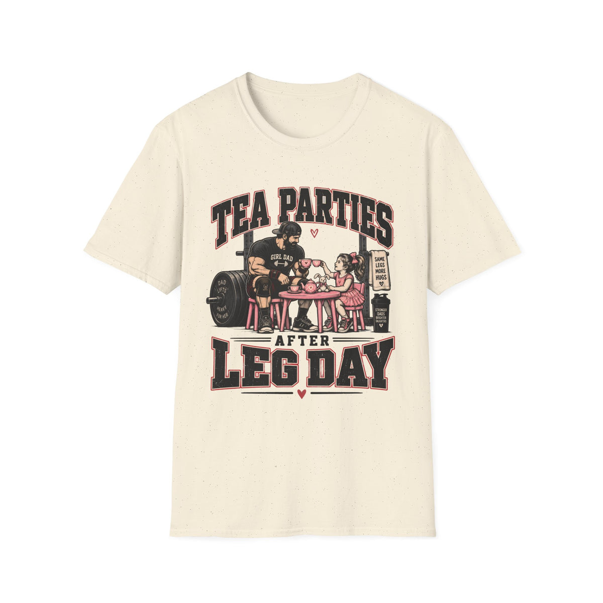 Tea Parties After Leg Day T-Shirt